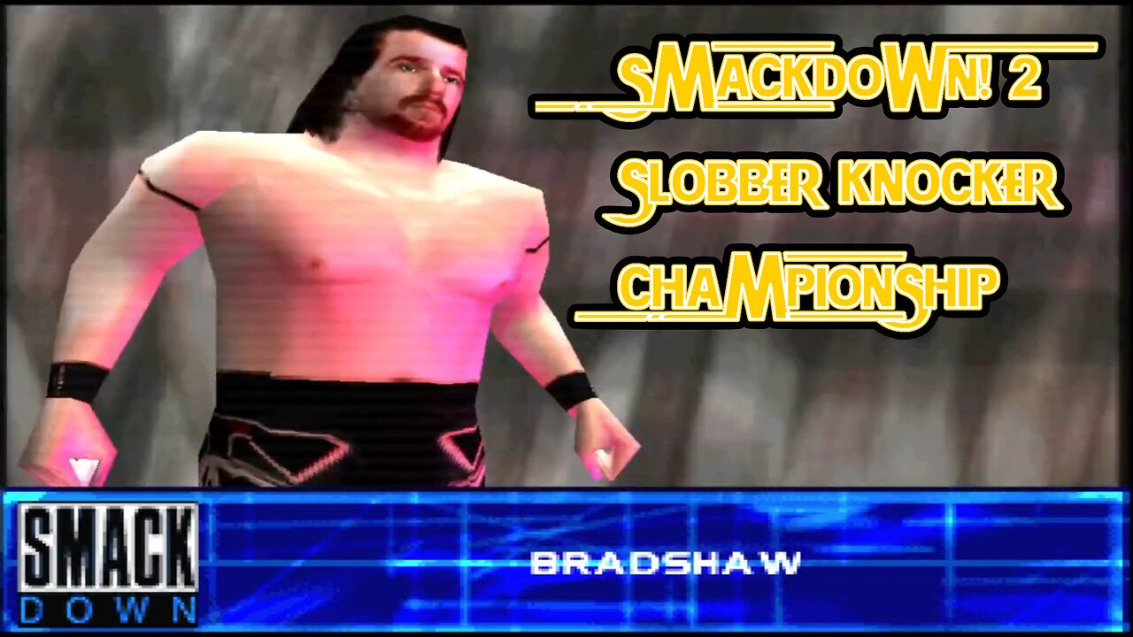 Slobber Knocker Challenge #10: Bradshaw | WWF SmackDown! 2 (PS1)