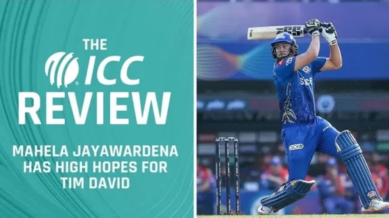 Mahela Jayawardena on Tim David | The ICC Review