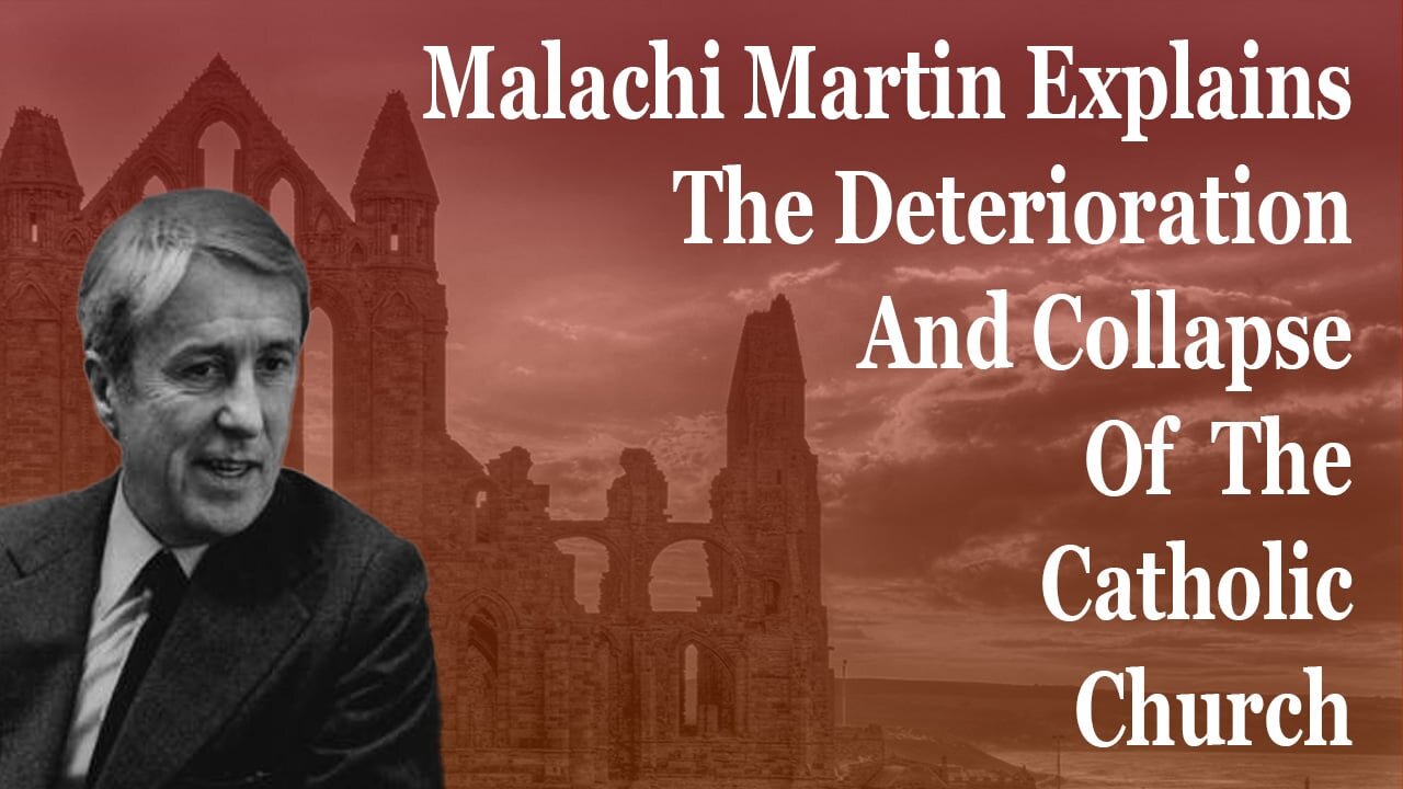 Malachi Martin Explains The Deterioration And Collapse Of The Catholic Church