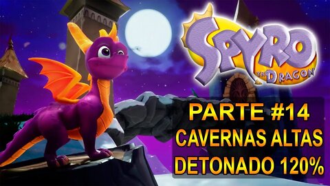 Spyro: The Dragon Remasterizado - Detonado 120% - [Parte 14 - Cavernas Altas] - Dublado - PT-BR