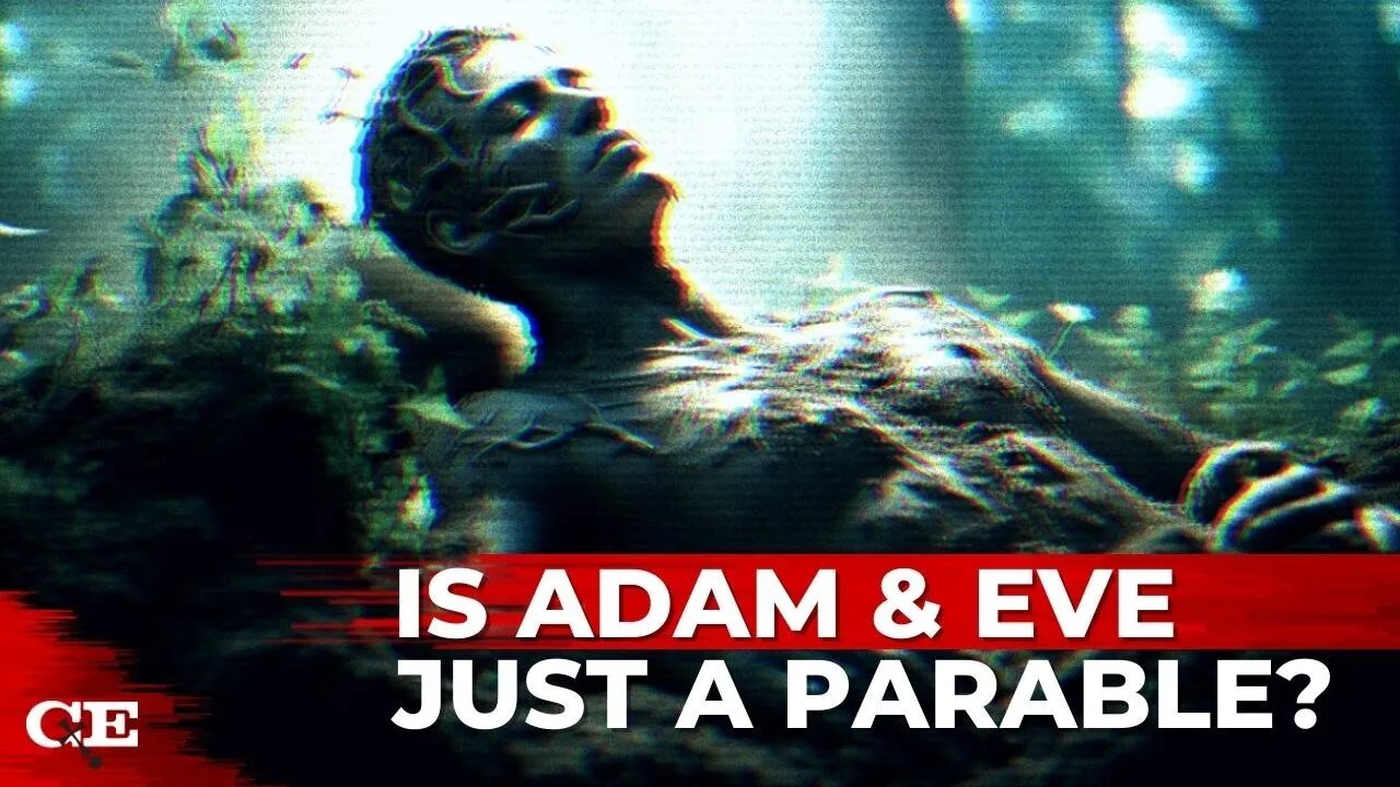 Should we Believe Adam and Eve were Real?