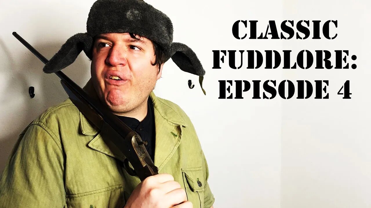 cLaSsIc FuDdLoRe - Ep. 4: Pulling The Trigger Just to Make Sure the Gun is "Safe".....