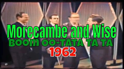 Morecambe and Wise - Boom Oo-Yata Ta Ta (1962) [colourised]
