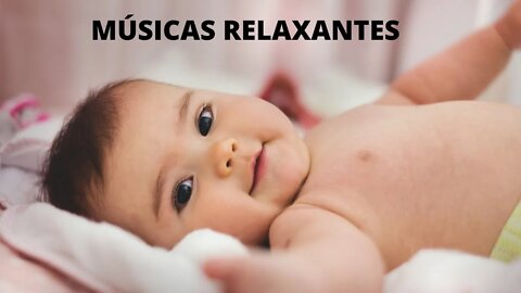Música relaxante, Música de Ninar e Acalmar Bebês. Canção de Ninar e Acalmar os Bebês.