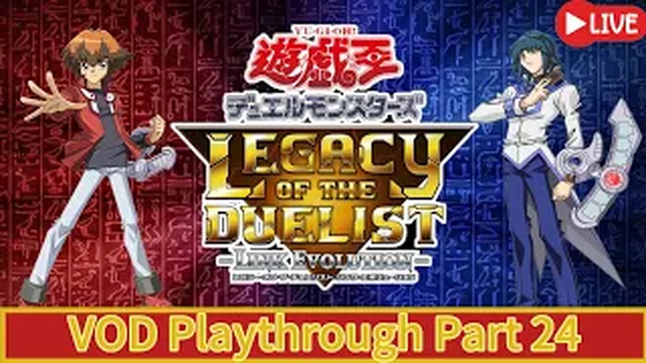 (VOD) Yu-Gi-Oh! Legacy Of The Duelist - Live Part:24