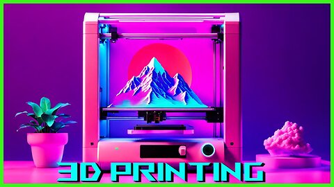 3d Printing & Chill