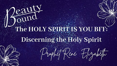 The Holy Spirit Is Your BFF: Discerning the Holy Spirit