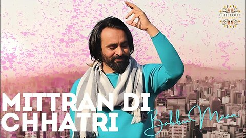 Mitran Di Chatri" by Babbu Maan | remix by gill Singh| ChillOutchamber