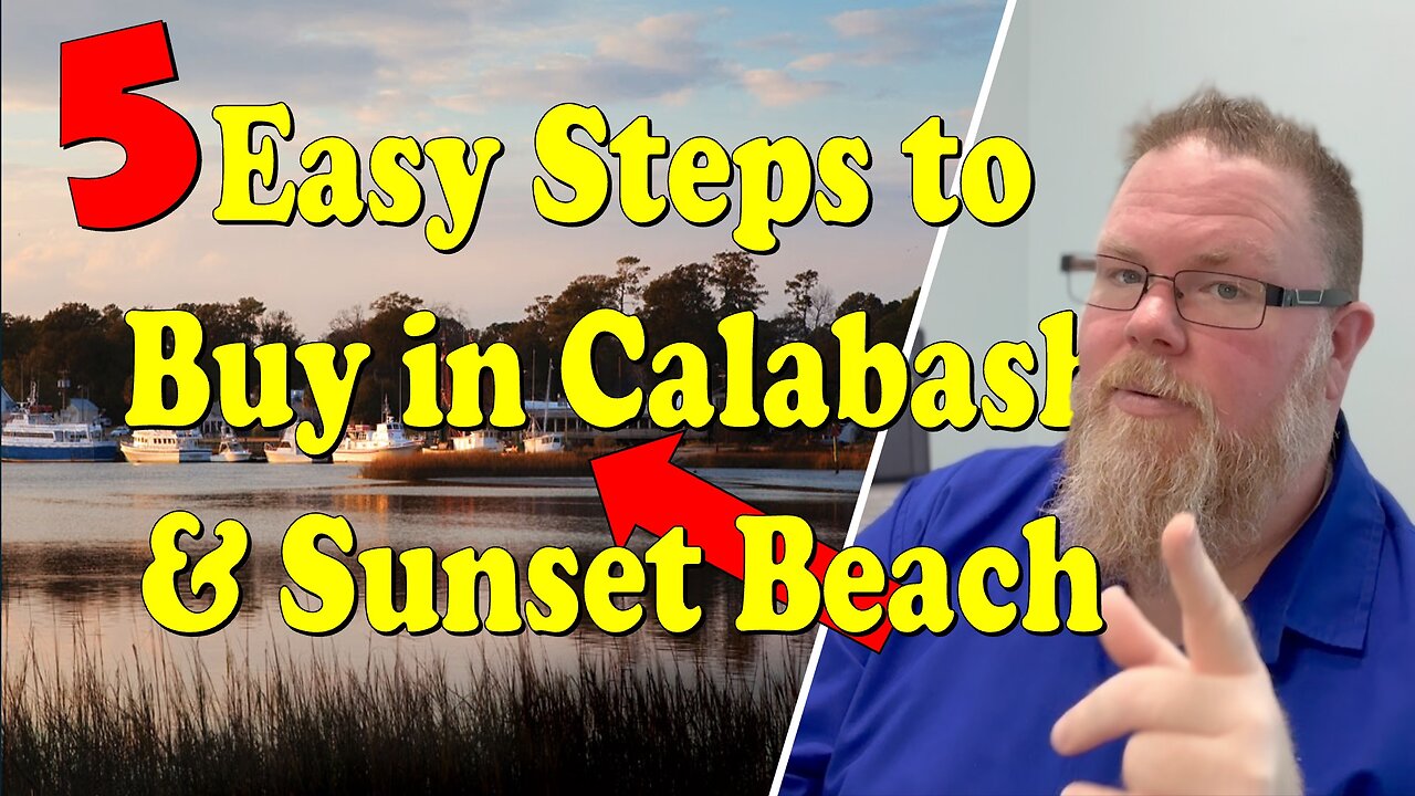 5 Step Process to Buy in Calabash & Sunset Beach