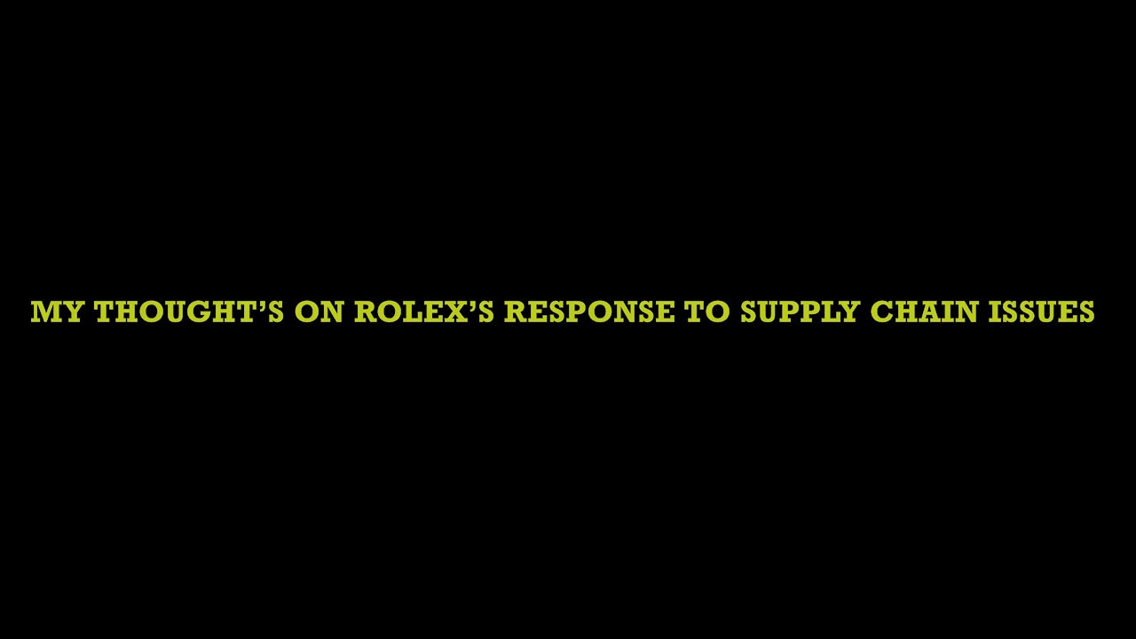 Thoughts on Rolex’s response to product shortages