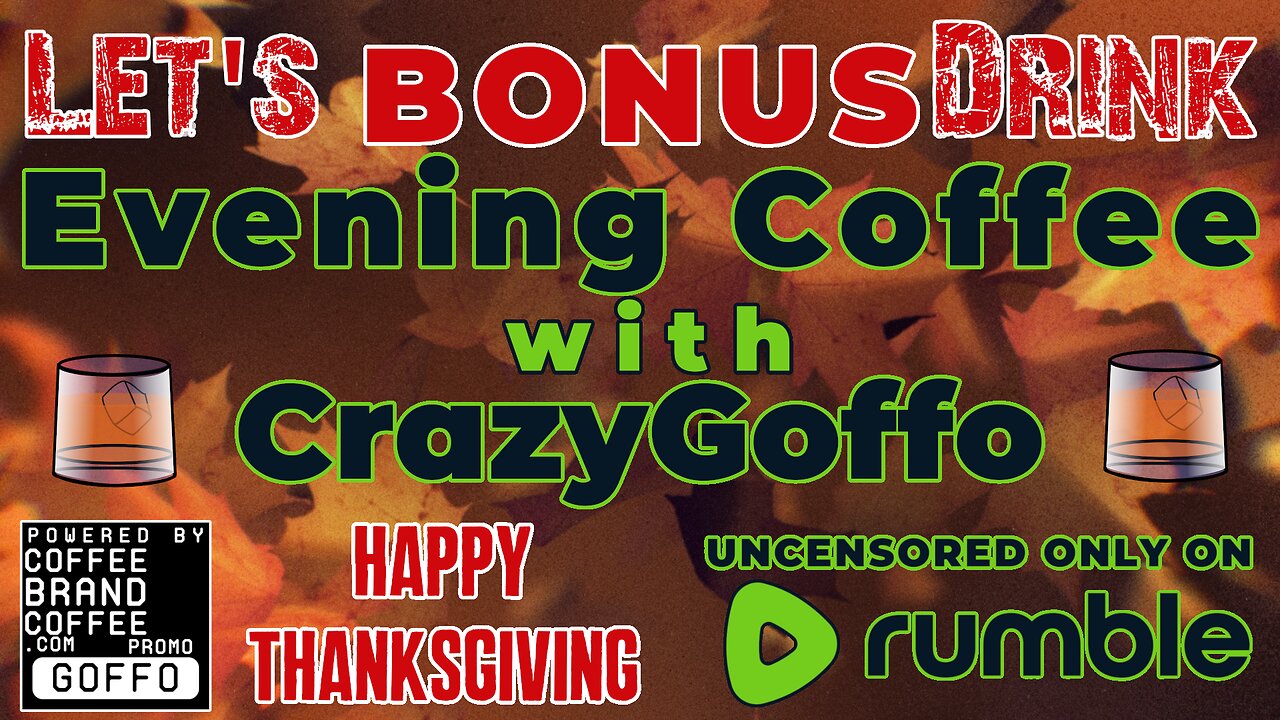 Bonus Thanksgiving Evening Coffee with CrazyGoffo