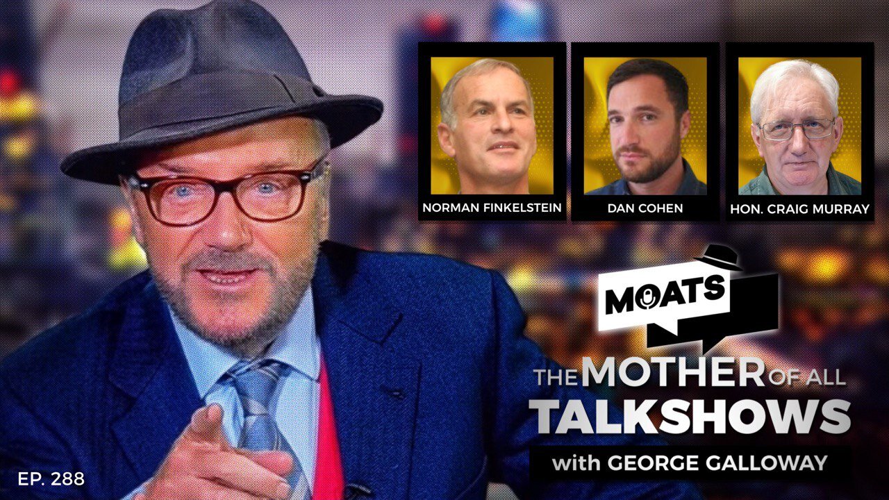 NO MERCY - MOATS with George Galloway Ep 288