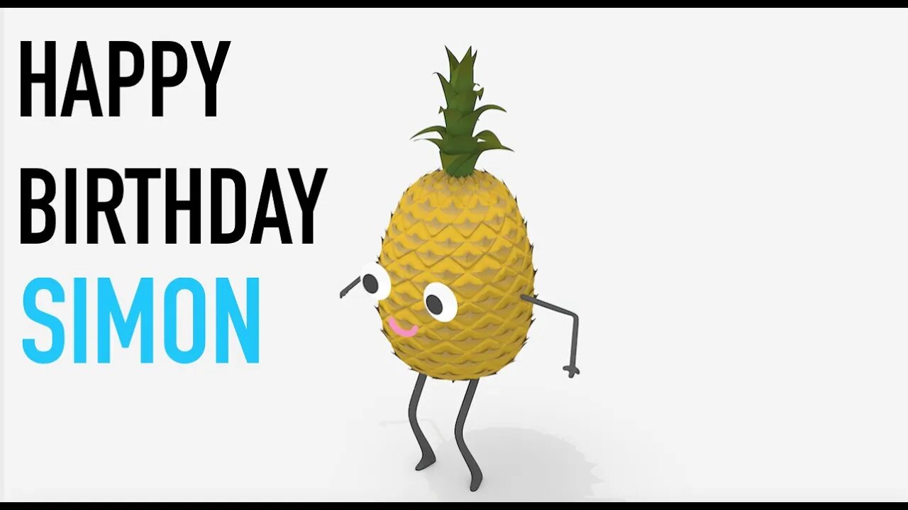 Happy Birthday SIMON! - PINEAPPLE Birthday Song