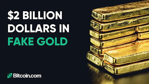 Fake Gold Bars In China, Analysts Predict Bull Run: The Bitcoin.com Weekly Update