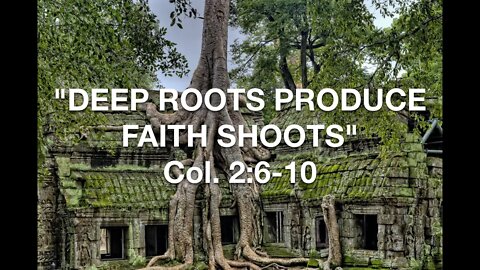 "DEEP ROOTS PRODUCE FAITH SHOOTS" - 9-18-2022 at 11AM ET