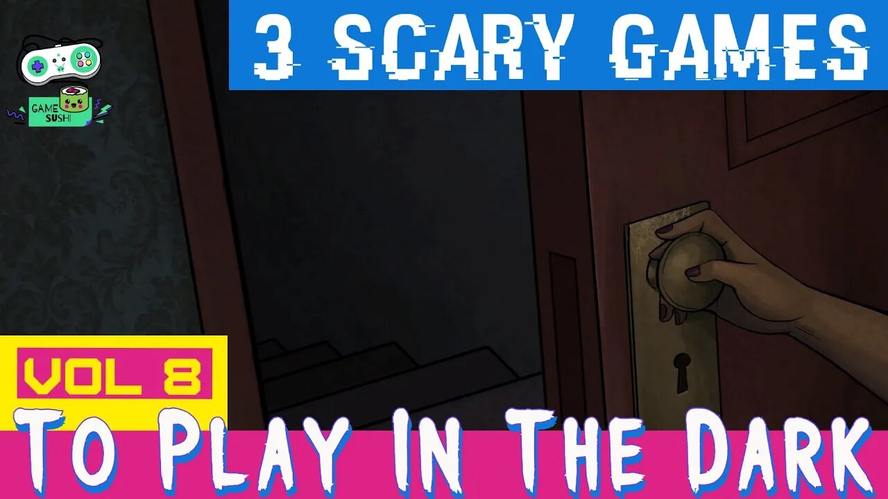 3 Scary Games To Play in the Dark | Vol 8 (gamesushi)