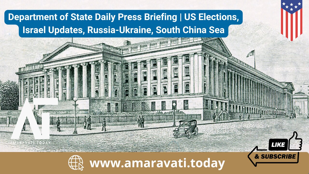 Department of State Daily Press Briefing | US Elections, Israel Updates, Russia Ukraine, South China