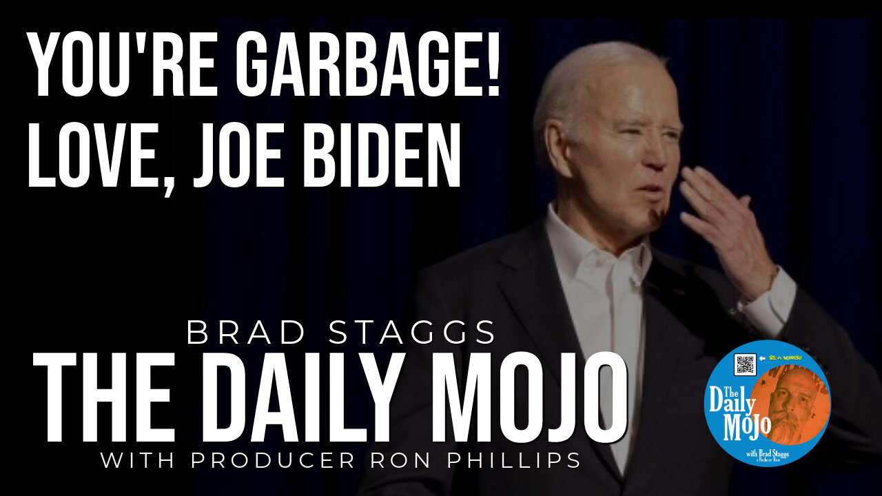 You’re Garbage! Love, Joe Biden - The Daily MoJo 103024