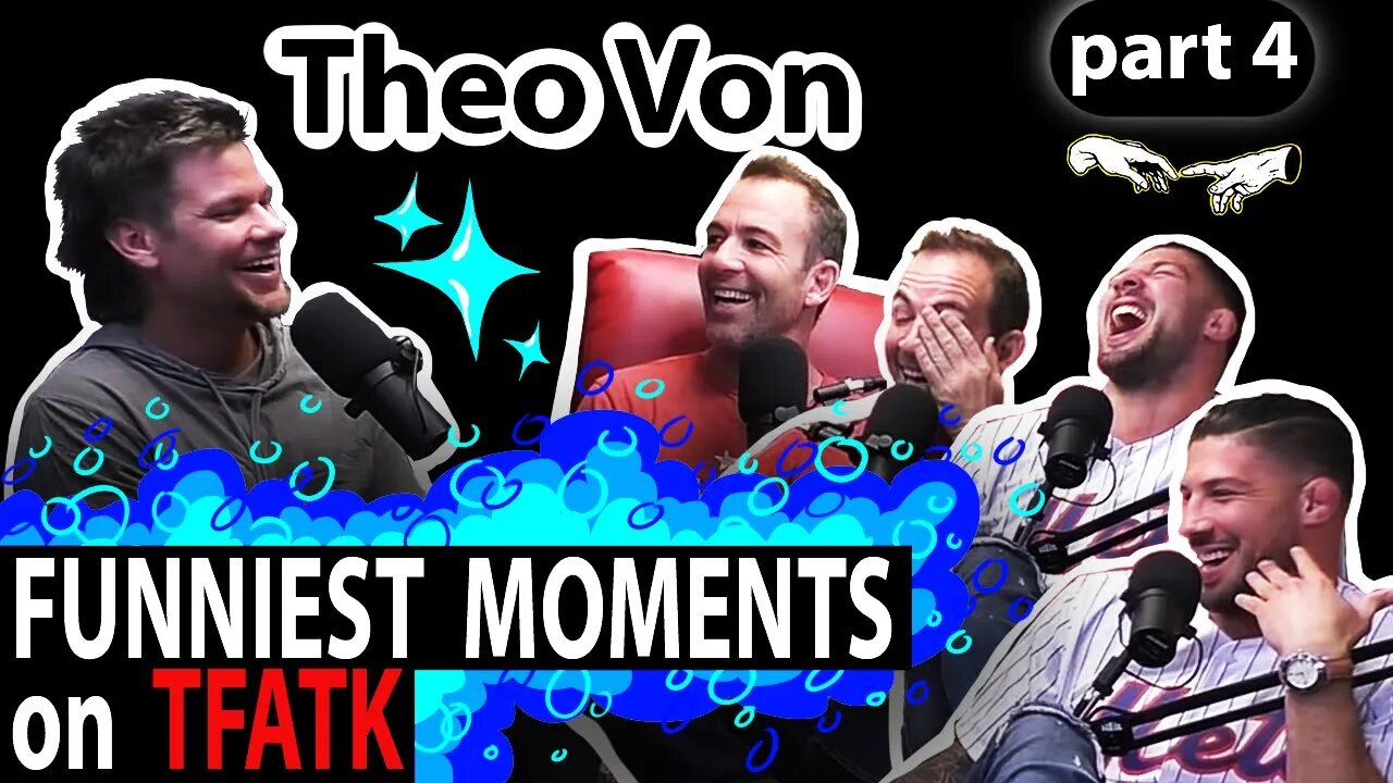 Theo Von on TFATK | Funniest Moments Compilation - PART 4