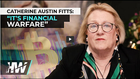 THE HIGH WIRE -CATHERINE AUSTIN FITTS: “IT’S FINANCIAL WARFARE”