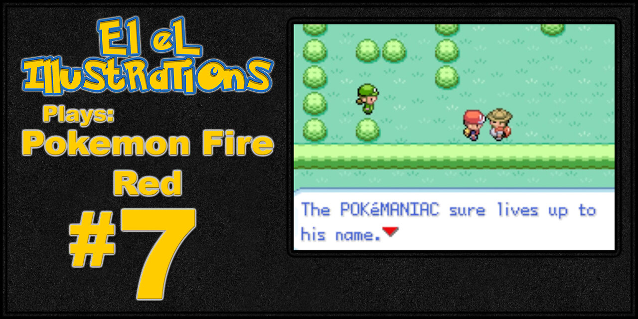 El El Plays Pokemon Fire Red Episode 7: BILL BILL BILL BILL