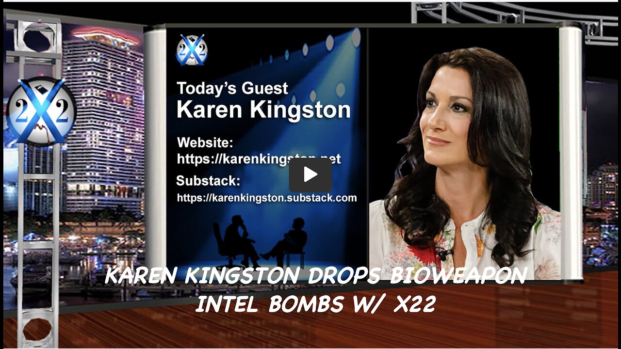 X22 W/ EXPLOSIVE INTEL W/ KAREN KINGSTON. PLANNED GENOCIDE EVENT CONFIRMED GET THE VAXX ANTIDOTE NOW