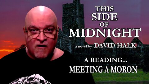 Book Reading - This Side of Midnight - Meeting A Moron