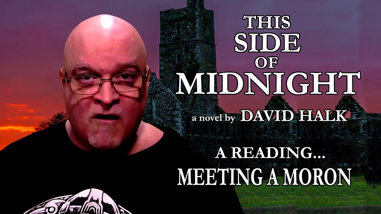 Book Reading - This Side of Midnight - Meeting A Moron