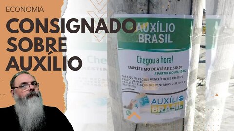 CONGRESSO aprova EMPRÉSTIMO CONSIGNADO sobre AUXÍLIO BRASIL, mas SERÁ uma BOA IDEIA?