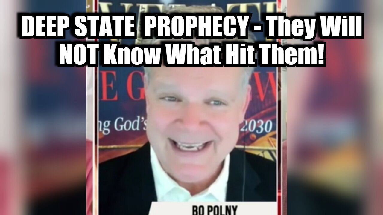 Bo Polny: Deep State Prophecy - They Will Not Know What Hit Them!