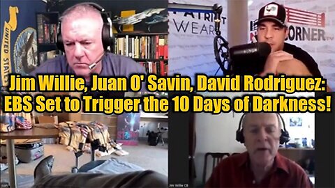 Jim Willie, Juan O' Savin, David Rodriguez: EBS Set to Trigger the 10 Days of Darkness