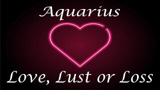 Aquarius ❤️💔💋 "Soul Contract" Love, Lust or Loss April 24th - 30th 2022