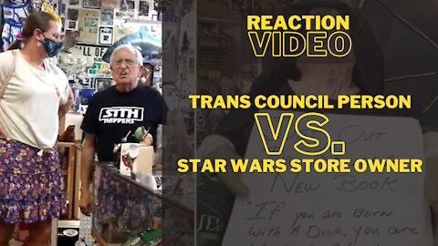 REACTION VIDEO: Trans Council Person Vs Star Wars Store Owner