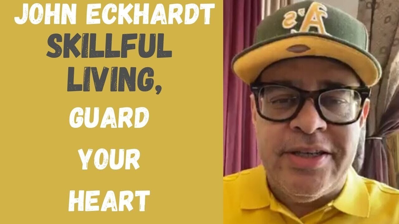 John Eckhardt-Skillful Living, Guard Your Heart