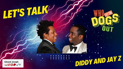 Let's Talk Diddy and Jay Z!!!