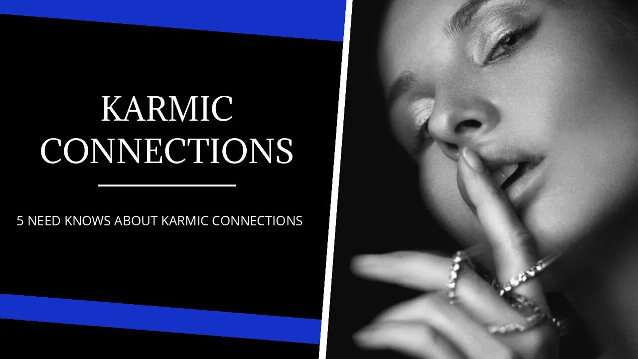 Top 5 - Karmic Relationships - Need To Know - Very Important