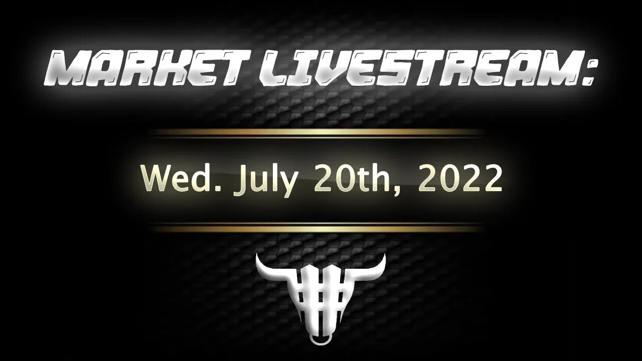 Market Livestream - July 20th, 2022