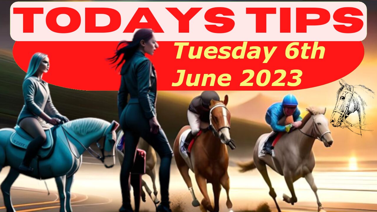 Horse Race Tips Tuesday 6th June 2023 :❤️Super 9 Free Horse Race Tips🐎📆Get ready!😄