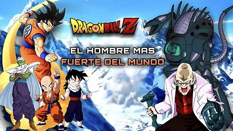 CINERAVE - DBZ: El Hombre más Fuerte de este Mundo [𝗝-𝗖]