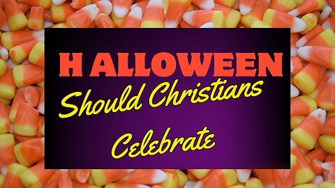 Should Christians Celebrate halloqeen