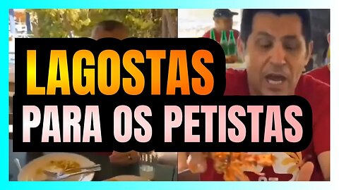 DEPUTADOS PETISTAS se esbaldam com PRATO DE LAGOSTA no CEARÁ: governo dos POBRES