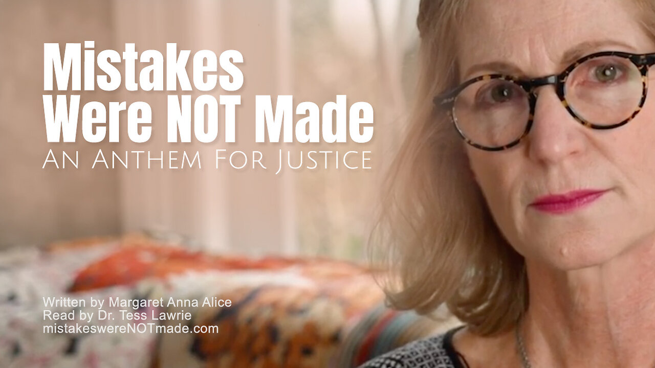 Mistakes Were NOT Made: An Anthem For Justice (Margaret Anna Alice & Dr. Tess Lawrie)