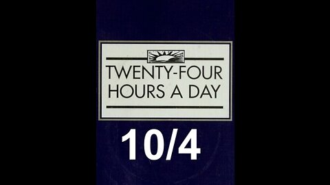 Twenty-Four Hours A Day Book Daily Reading – October 4 - A.A. - Serenity Prayer & Meditation