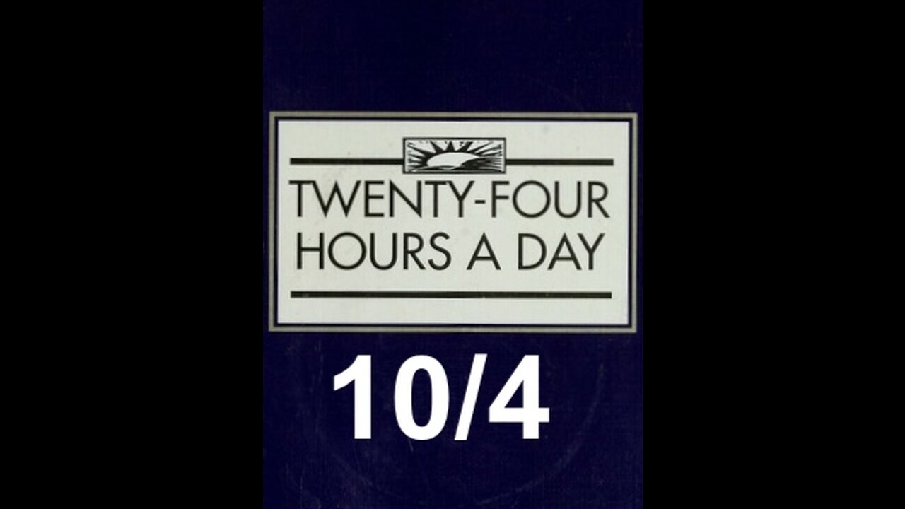 Twenty-Four Hours A Day Book Daily Reading – October 4 - A.A. - Serenity Prayer & Meditation