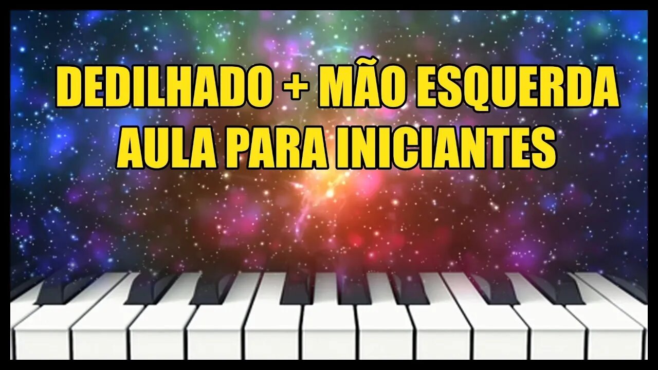 DEDILHADO + MÃO ESQUERDA - AULA PARA INICIANTE