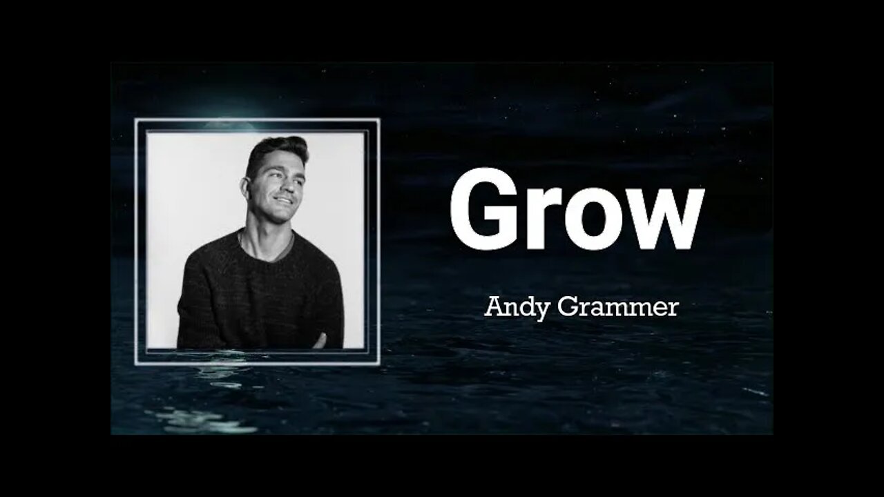 Andy Grammer - Grow (Lyrics)