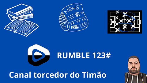 Boletim diário do torcedor do timão na Rumble 123#