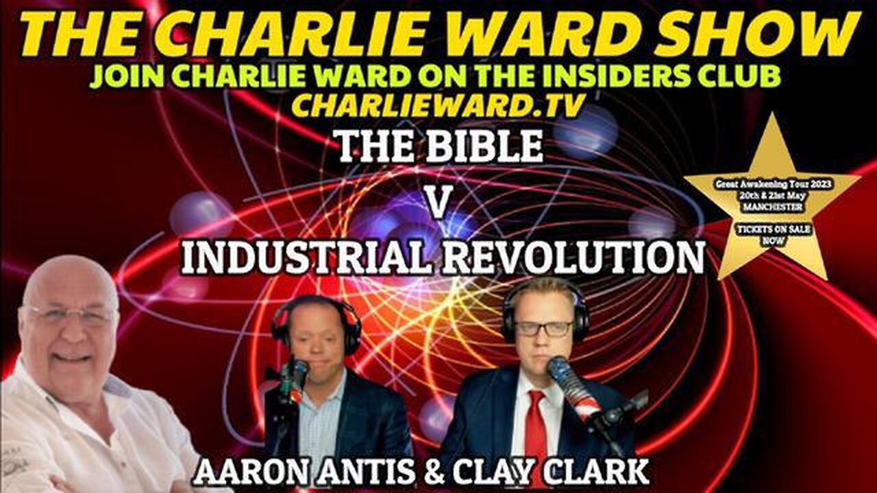 CHARLIE WARD, CLAY CLARK & AARON ANTIS: THE BIBLE VS. INDUSTRIAL REVOLUTION!