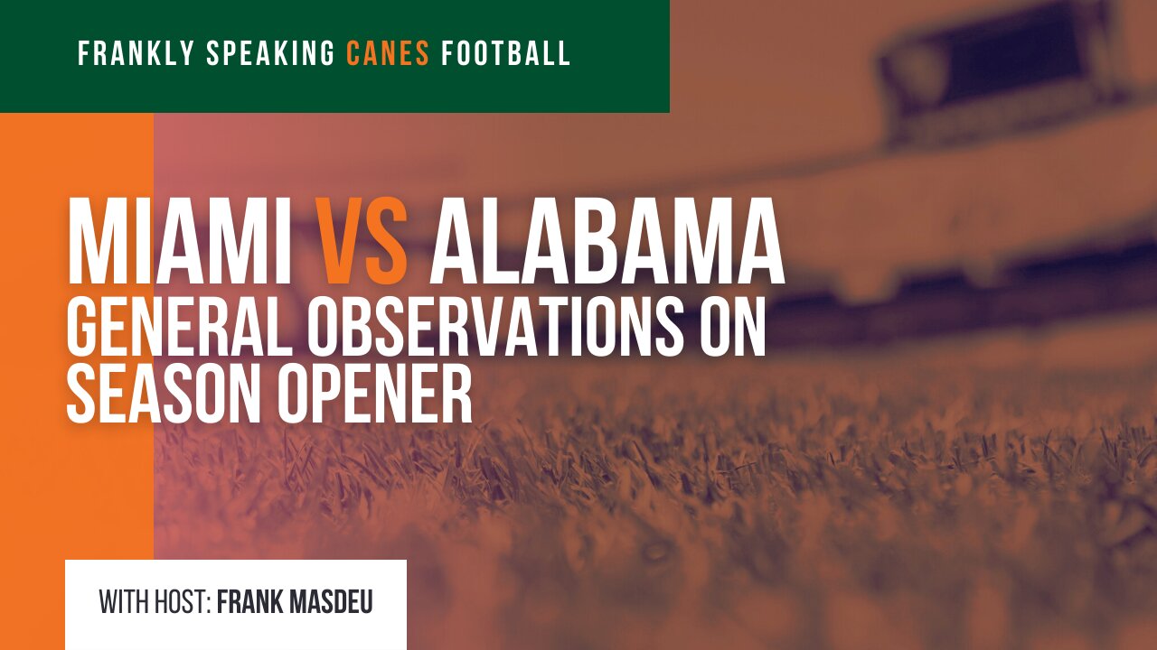 Miami v Alabama - General Observations on Season Opener