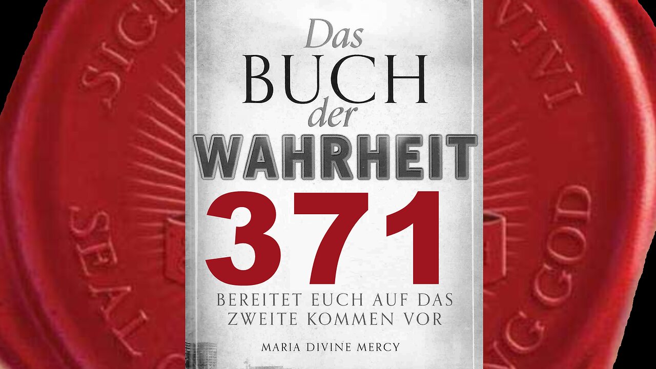 Maria: Betet den Rosenkranz zwischen jetzt und dem Ostersonntag (Buch der Wahrheit Nr 371)